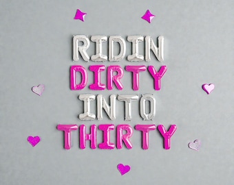 Ridin Dirty Into Thirty Balloon Banner: 30th Birthday Decor