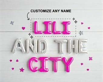 Custom Name "And The City" Balloons: NYC Bachelorette Party Decor
