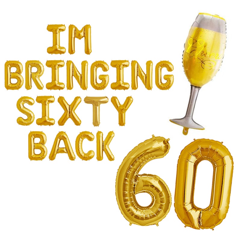 60th Birthday Party Balloon Decor I'm Bringing Sixty Back Banner Jumbo Number 60 Balloons Birthday Party Sixty Birthday Decorations Gold