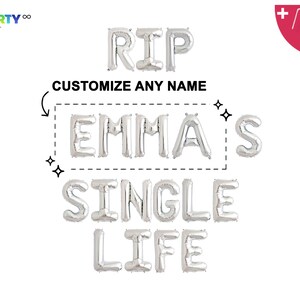 May include: Silver foil balloons spelling "RIP", "EMMA'S SINGLE LIFE", and the text "CUSTOMIZE ANY NAME". The balloons are arranged to celebrate a life event. Includes a balloon straw and string.
