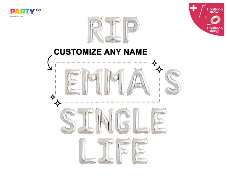 May include: Silver foil balloons spelling "RIP", "EMMA'S SINGLE LIFE", and the text "CUSTOMIZE ANY NAME". The balloons are arranged to celebrate a life event. Includes a balloon straw and string.
