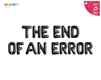 The End of An Error Balloon Banner | Divorce Party Banner Breakup Party Sign | Single AF Its Over Party I Do I Did I'm Done Thank You Next