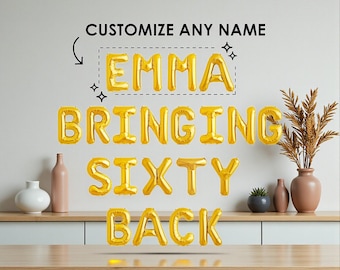 Custom Name Bringing Sixty Back Balloon Banner: Personalized 60th Birthday Party Decor