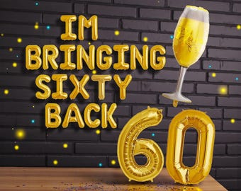 I’m Bringing Sixty Back Balloon Banner: 60th Birthday Party Decor