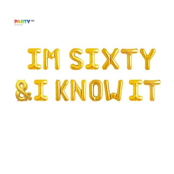 60th Birthday Party Decor I M Sixty I Know It Balloon Banner