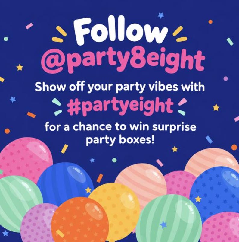 May include: A dark blue graphic featuring white text that reads Follow @party8eight, followed by the text Show off your party vibes with #partyeight for a chance to win surprise party boxes, surrounded by colorful patterned balloons.
