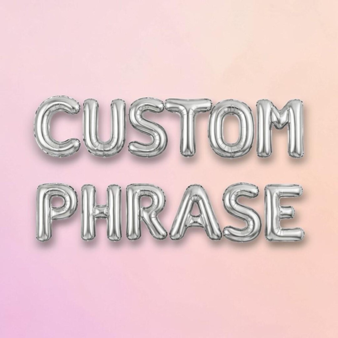 Custom Balloon Letters Banner: Personalized Balloon Phrase Silver ...