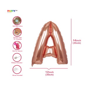 May include: Rose gold foil balloon in the shape of the letter "A". The balloon is 14 inches (35cm) tall and 12 inches (30cm) wide. Features include a self-seal valve, built-in tabs for hanging, and a ribbon and straw are included. Not for helium.