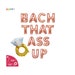 Bachelorette Party Decor | 'Bach That Ass Up' Balloon Banner | Boujee Bachelorette Decor | Ring Balloon 