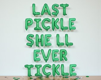 Last Pickle She’ll Ever Tickle Balloon Banner: Funny Bachelor Party Pickle Bach Decor