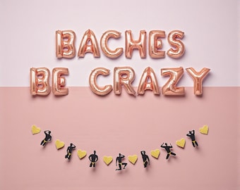 Baches Be Crazy Balloon Banner: Wild Bachelorette Party Decor Night Party Sign