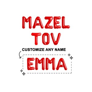 May include: Red foil balloons spelling "MAZEL TOV" and the name "EMMA" on a white background. The text "CUSTOMIZE ANY NAME" is also present. The balloons are arranged to create a festive and celebratory message.
