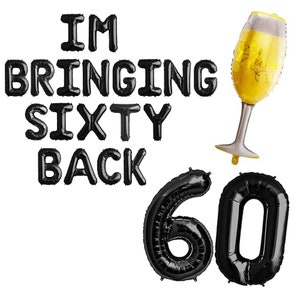 60th Birthday Party Balloon Decor I'm Bringing Sixty Back Banner Jumbo Number 60 Balloons Birthday Party Sixty Birthday Decorations Black