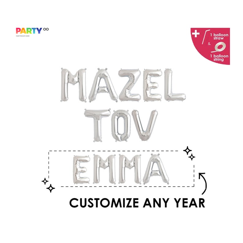 May include: Silver foil balloon letters spelling "MAZEL TOV EMMA" with the text "CUSTOMIZE ANY YEAR" below. The image includes a balloon straw and string. The Party logo is in the upper left corner.