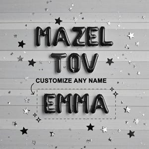 May include: Black balloon letters spell "MAZEL TOV" and the name "EMMA" on a gray wooden background, with text that reads "CUSTOMIZE ANY NAME". Scattered star-shaped confetti adds a festive touch.