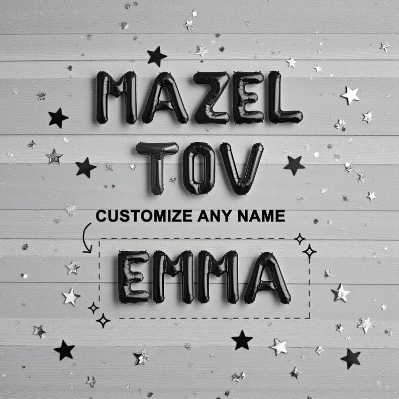 May include: Black balloon letters spell "MAZEL TOV" and the name "EMMA" on a gray wooden background, with text that reads "CUSTOMIZE ANY NAME". Scattered star-shaped confetti adds a festive touch.
