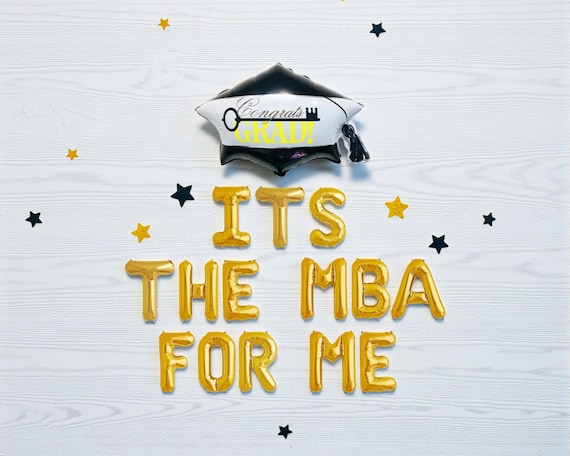 MBA Graduation Balloon Banner: 'It's the MBA for Me' Decor
