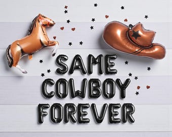 Same Cowboy Forever Balloon Banner: Nashville Bachelorette Party Decorations