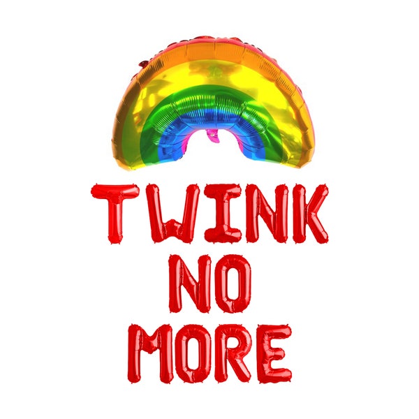 Twink No More Banner Sign | Gay Parade Pride Month Balloon Banner | Gay Pride Decorations Banner  | Gay Pride Month Party Decorations