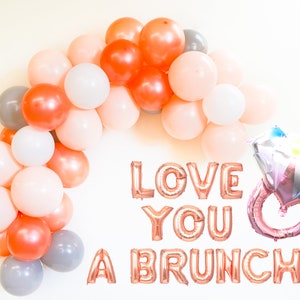 Brunch Party | Love you a brunch balloon banner | Brunch Bridal Shower Party Decorations | Brunch Party Bachelorette Brunch Decorations