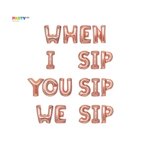 I Sip You Sip We Sip Balloon Banner | Bachelorette Party Decorations | Wedding Bar Balloons | Bachelorette/Birthday/Engagement Party Balloon