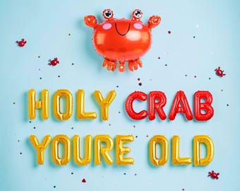 Holy Crab You’re Old Balloon Banner: Crab Theme Birthday Party Decor Gift Supplies