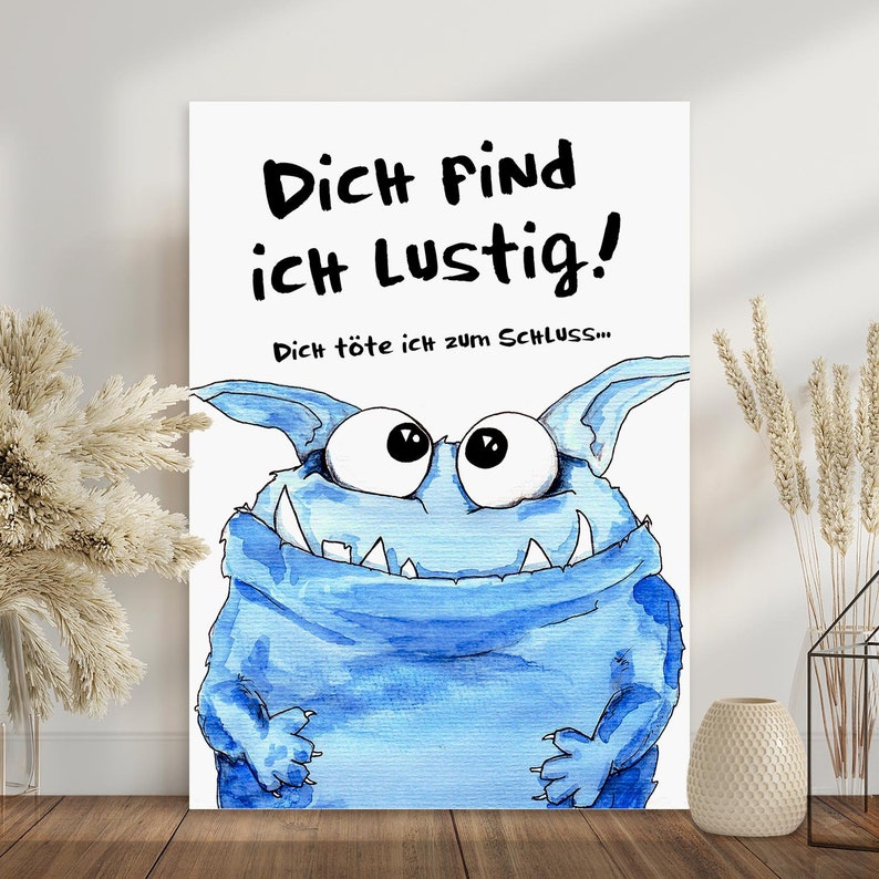 Kunstdruck Poster Bild Spruch witzig blaues Monster Dich find ich lustig dich töte ich zum Schluss Sprücheposter böser Spruch Humor Monsterbild Abouki Sarkasmus Geschenk Kollege Kollegin Deko Büro witzige Geschenkidee Mitarbeiter Freund Freundin