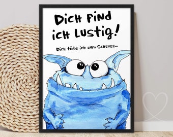 Poster Monster Lustig | Kunstdruck Bild kleines Monster Spruch | Geschenk für Freund Freundin Kollege Kollegin Büro | Weihnachtsgeschenk