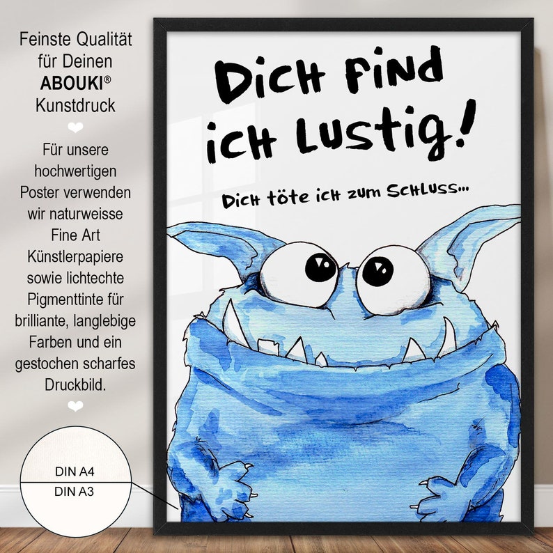 Kunstdruck Poster Bild Spruch witzig blaues Monster Dich find ich lustig dich töte ich zum Schluss Sprücheposter böser Spruch Humor Monsterbild Abouki Sarkasmus Geschenk Kollege Kollegin Deko Büro witzige Geschenkidee Mitarbeiter Freund Freundin
