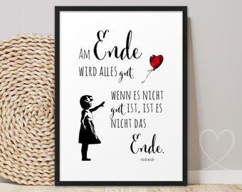 Banksy Poster: Everything Will Be Alright in the End | Art Print | Girl with Balloon | Oscar Wilde Quote | Gift Idea for Family, Friend, Girlfriend, Christmas