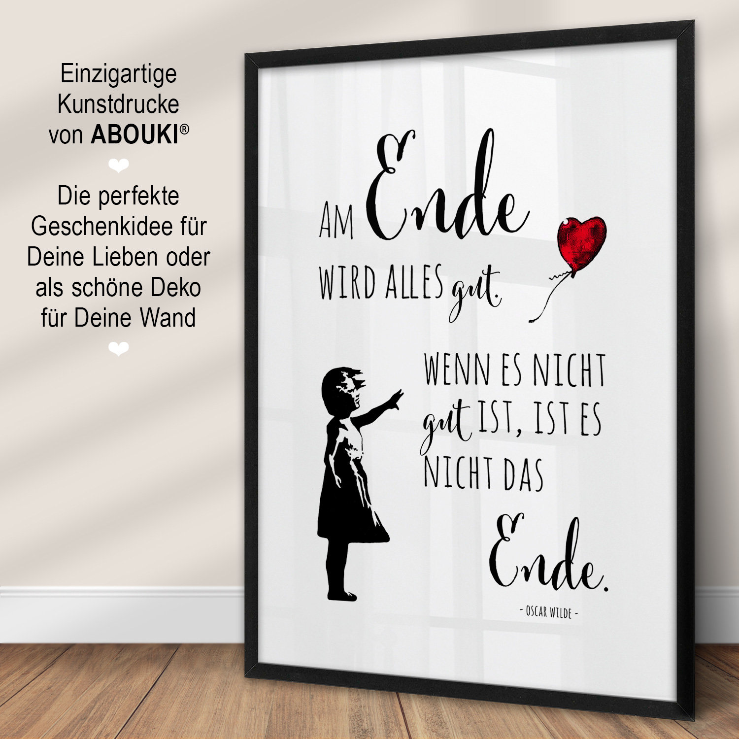 Oscar Wilde Am Ende Wird Alles Gut Zitat Original Poster Banksy Am Ende wird alles gut| Kunstdruck Bild Mädchen Ballon
