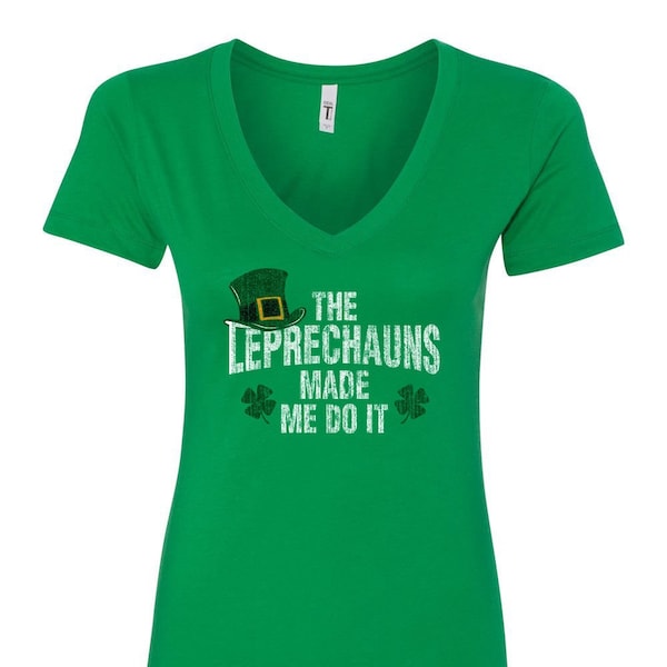 St Patrick's Day - The Leprechaun Made Me Do It Funny Ladies Irish V-Neck T-shirt