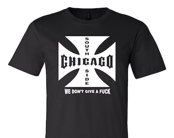 South Side Chicago We Don't Give a F.... T-Shirt