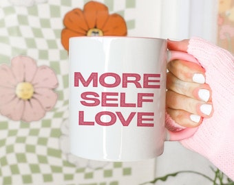 Self Love Daily Reminder Mug | Daily Affirmation Self Care Gift for Daughter Gifts Mental Health Mug Gifts for Self Love Affirmations Mug