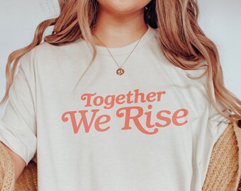 Camiseta Feminista: Camiseta com estampa vintage "Together We Rise"