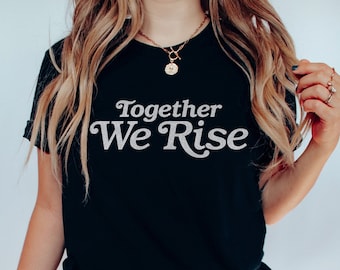 Together We Rise Vintage T-Shirt: Feminist Slogan Tee