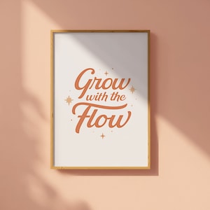 Grow with the Flow Art Print, Spiritual Artwork, Boho art, yoga poster, inspirational poster