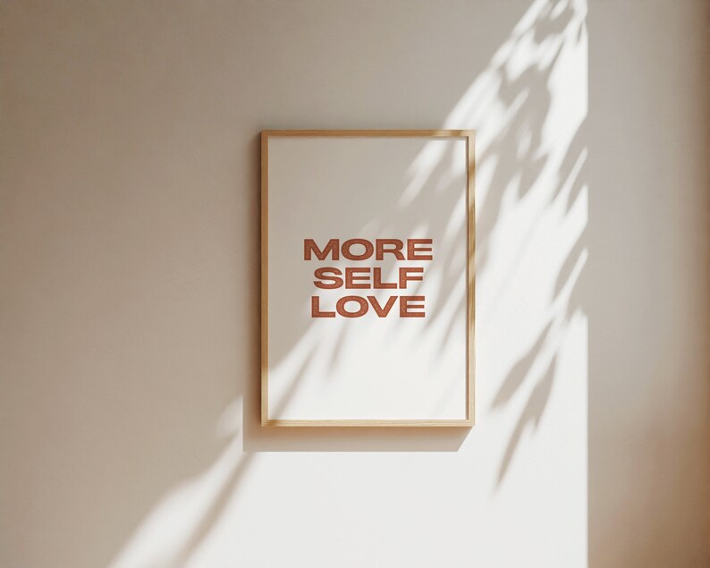 More Self Love Art Print, Self Love, Mental Health, Self Care, Wellness Art