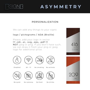 May include: A sign with the word "ASYMMETRY" in large letters at the top. Below the word is a section titled "PERSONALIZATION" with text explaining that the sign can be customized with a logo, pictograms, or ADA (Braille). The text also states that the logo should be in vector format, such as .cdr, .ai, .svg, .eps, or .pdf. The sign also includes a list of pictograms, including a wheelchair, Wi-Fi symbol, no smoking sign, no animals sign, a speaker with a slash through it, a camera with a slash through it, a hamburger with a slash through it, and a wine glass with a slash through it. The sign also includes two examples of room numbers, one with the number 416 and the other with the number 209.