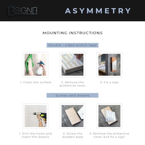 May include: Instructions for mounting a sign using double-sided tape or screws and dowels. The images show how to clean the surface, remove the protective cover, fix the sign, drill holes, screw the wooden base, and remove the protective cover.