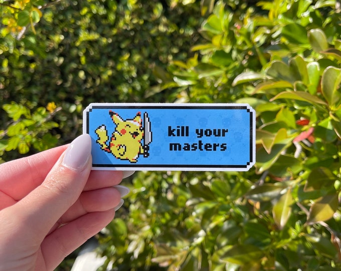 Kill Your Masters Sticker