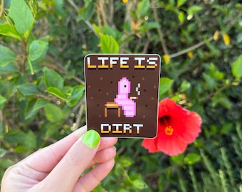 Worm Sticker, Life is Dirt, Vinyl Laminated, Retro, 8 Bit, Cute Worm Decal