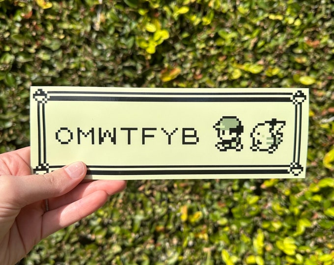 OMWTFYB Bumper Sticker 9”