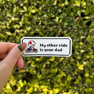 Toad My Other Ride is Your Dad Sticker