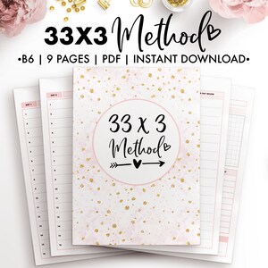 May include: A pink and gold printable planner with the text "33 x 3 Method" in a circle with an arrow and heart. The planner is for a 9-day schedule and includes the text "B6 | 9 PAGES | PDF | INSTANT DOWNLOAD."
