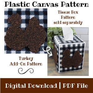 May include: A plastic canvas tissue box with a black and white checkered pattern, featuring a brown turkey add-on design. The image also shows a separate turkey add-on pattern. Text on the image reads "Plastic Canvas Pattern" and "Digital Download | PDF File."