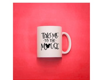 Take Me to the Mouse. Disney Mug. Mickey Mug. Mickey Mouse Mug. Disney Coffee Mug Disney Cup. Disney Cups. Disney Gifts