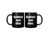 Dadliest Man Alive Black Mug