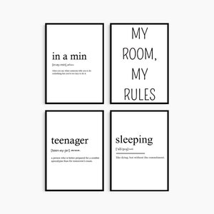 May include: Four black and white printable wall art prints with definitions of the words "in a min", "teenager", "sleeping", and "My room, my rules".