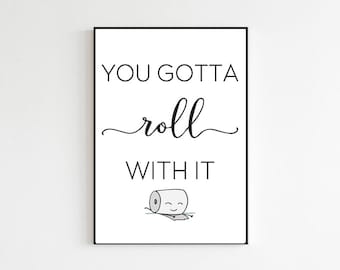 You Gotta Roll With It Funny Bathroom Print Only Toilet Print Kids Bathroom Print Toilet Paper Print Funny Bathroom Quote Cheeky Bathroom